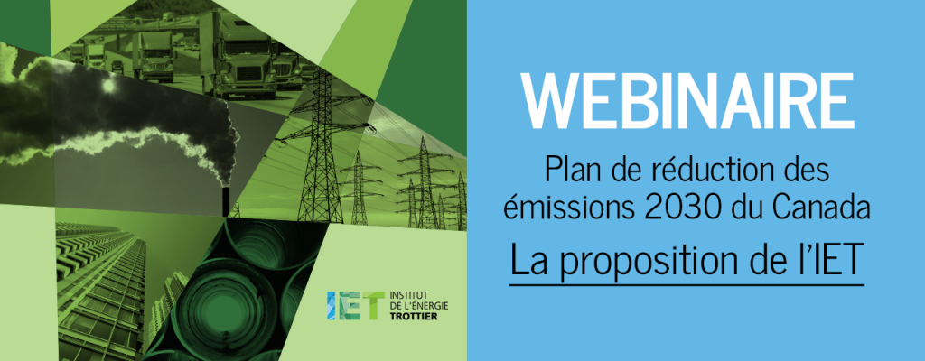 WEBINAR – CANADA’S 2030 EMISSIONS REDUCTION PLAN: THE IET PROPOSAL